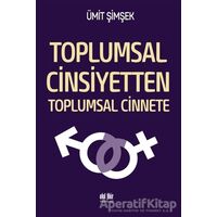 Toplumsal Cinsiyetten Toplumsal Cinnete - Ümit Şimşek - Akıl Fikir Yayınları