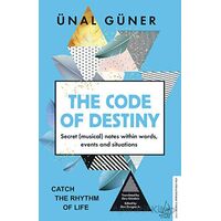The Code of Destiny - Ünal Güner - Destek Yayınları