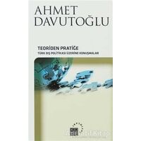 Teoriden Pratiğe - Ahmet Davutoğlu - Küre Yayınları