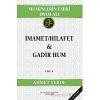 Müminlerin Emiri İmam Ali İmamet-Hilafet & Gadir Hum - Ahmet Verde - İmam Rıza Dergahı Yayınları