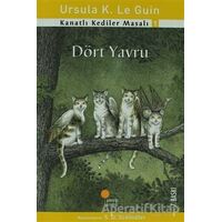 Kanatlı Kediler Masalı 1 - Dört Yavru - Ursula K. Le Guin - Günışığı Kitaplığı