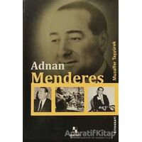 Adnan Menderes - Muzaffer Taşyürek - Anonim Yayıncılık