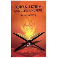 Kuran-ı Kerim Nur Üstüne Nurdur - Ramazan Tekeş - Elif Yayınları