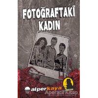 Fotoğraftaki Kadın - Alper Kaya - Kent Kitap