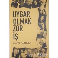 Uygar Olmak Zor İş - Daver Darende - İlkim Ozan Yayınları