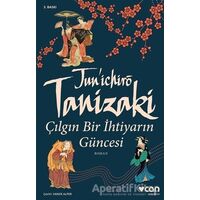 Çılgın Bir İhtiyarın Güncesi - Junichiro Tanizaki - Can Yayınları