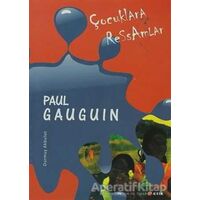 Çocuklara Ressamlar - Paul Gauguin - Durmuş Akbulut - Etik Yayınları