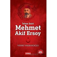 Mehmet Akif Ersoy - Vehbi Vakkasoğlu - Selen Yayınevi