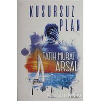 Kusursuz Plan - Fatih Murat Arsal - Ephesus Yayınları