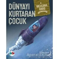 Dünyayı Kurtaran Çocuk - Mevlana İdris - Vak Vak Yayınları