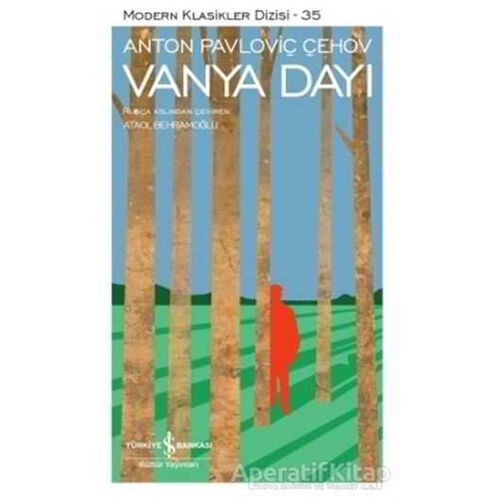 Vanya Dayı - Anton Pavloviç Çehov - İş Bankası Kültür Yayınları