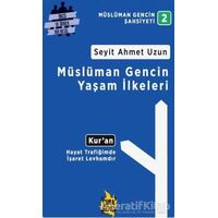 Müslüman Gencin Yaşam İlkeleri - Seyit Ahmet Uzun - Çıra Yayınları