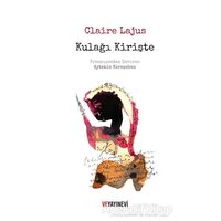 Kulağı Kirişte - Claire Lajus - Ve Yayınevi