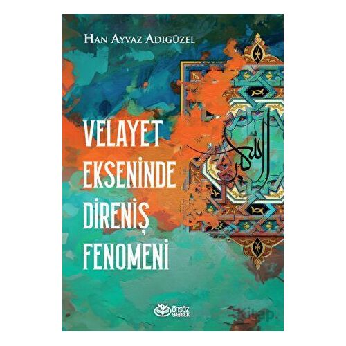 Velayet Ekseninde Direniş Fenomeni - Han Ayvaz Adıgüzel - Önsöz Yayıncılık