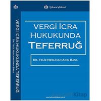 Vergi İcra Hukukunda Teferruğ - Yeliz Neslihan Akın Basa - Türkmen Kitabevi