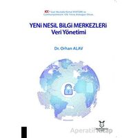 Yeni Nesil Bilgi Merkezleri: Veri Yönetimi - Orhan Alav - Akademisyen Kitabevi