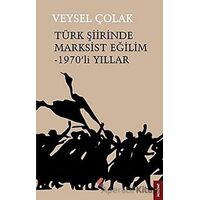 Türk Şiirinde Marksist Eğilim - 1970’li Yıllar - Veysel Çolak - Klaros Yayınları