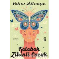 Kelebek Zihinli Çocuk - Victoria Williamson - Genç Timaş