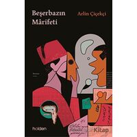 Beşerbazın Marifeti - Arlin Çiçekçi - Holden Kitap