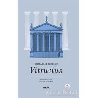 Mimarlık Üzerine - Vitruvius - Alfa Yayınları