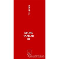 Seçme Yazılar 3 - Vladimir İlyiç Lenin - İlkeriş Yayınları