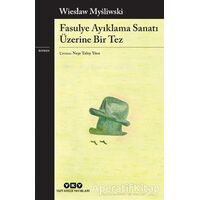 Fasulye Ayıklama Sanatı Üzerine Bir Tez - Wieslaw Mysliwski - Yapı Kredi Yayınları