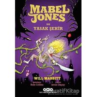 Mabel Jones ve Yasak Şehir - Will Mabbitt - Yapı Kredi Yayınları