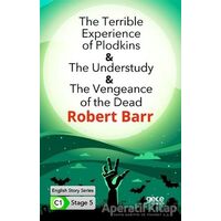 The Terrible Experience of Plodkins - The Understudy - The Vengeance of the Dead / İngilizce Hikayel