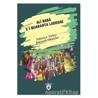 Ali Baba E I Quaranta Ladroni (Ali Baba Ve Kırk Haramiler) İtalyanca Türkçe Bakışımlı Hikayeler