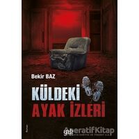 Küldeki Ayak İzleri - Bekir Baz - Yade Kitap