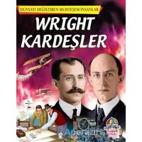 Wright Kardeşler - Dünyayı Değiştiren Muhteşem İnsanlar - Kolektif - Yağmur Çocuk