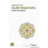 Doğuş Devrinde İslam Tasavvufu - Louis Massignon - Ataç Yayınları