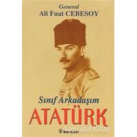 Sınıf Arkadaşım Atatürk Okul ve Genç Subaylık Anıları - Ali Fuat Cebesoy - İnkılap Kitabevi