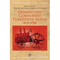 Osmanlı’dan Cumhuriyet Türkiye’sine İşçiler - Donald Quataert - İletişim Yayınevi
