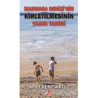 Marmara Denizi’nin Kirletilmesinin Yakın Tarihi - M. Levent Artüz - Kırmızı Kedi Yayınevi