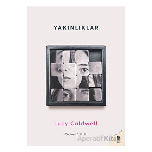 Yakınlıklar - Lucy Caldwell - Siren Yayınları