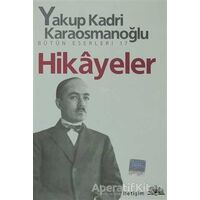 Hikayeler - Yakup Kadri Karaosmanoğlu - İletişim Yayınevi