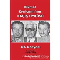 Hikmet Kıvılcımlının Kaçış Öyküsü - OA Dosyası - Ahmet Kale - Sorun Yayınları