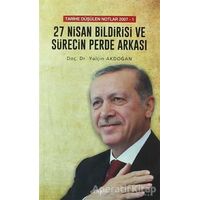 27 Nisan Bildirisi ve Sürecin Perde Arkası - Yalçın Akdoğan - Görüş Yayınları
