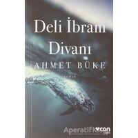 Deli İbram Divanı - Ahmet Büke - Can Yayınları