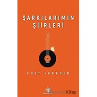 Şarkılarımın Şiirleri - Ümit Akdemir - Mavi Nefes Yayınları