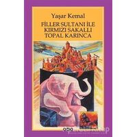 Filler Sultanı ile Kırmızı Sakallı Topal Karınca - Yaşar Kemal - Yapı Kredi Yayınları