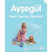 Ayşegül Resim Yapmayı Öğreniyor - Gilbert Delahaye - Yapı Kredi Yayınları