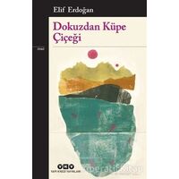 Dokuzdan Küpe Çiçeği - Elif Erdoğan - Yapı Kredi Yayınları