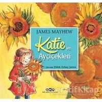 Katie ve Ayçiçekleri - James Mayhew - Yapı Kredi Yayınları