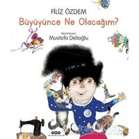 Büyüyünce Ne Olacağım? - Filiz Özdem - Yapı Kredi Yayınları