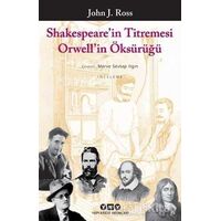 Shakespeare’in Titremesi Orwell’in Öksürüğü - John J. Ross - Yapı Kredi Yayınları