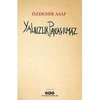 Yalnızlık Paylaşılmaz - Özdemir Asaf - Yapı Kredi Yayınları