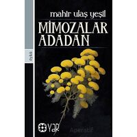 Mimozalar Adadan - Mahir Ulaş Yeşil - Yar Yayınları