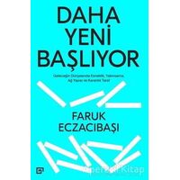 Daha Yeni Başlıyor - Faruk Eczacıbaşı - Koç Üniversitesi Yayınları